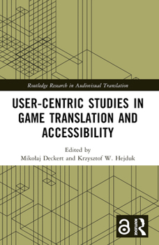 User-Centric Studies in Game Translation and Accessibility