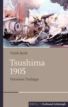 Hardcover Tsushima 1905: Ostasiens Trafalgar. 2. Überarbeitete Auflage [German] Book