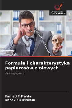 Formula i charakterystyka papierosów ziolowych (Polish Edition)