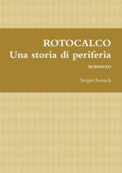Paperback ROTOCALCO. Una storia di periferia [Italian] Book