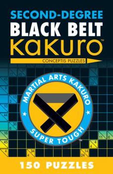 Paperback Second-Degree Black Belt Kakuro: Conceptis Puzzles Book