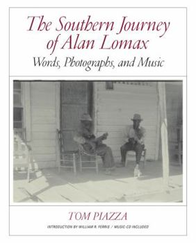 Hardcover The Southern Journey of Alan Lomax: Words, Photographs, and Music Book