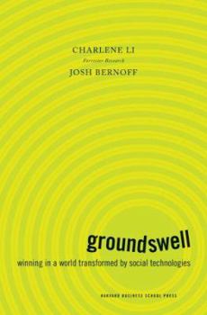 Hardcover Groundswell: Winning in a World Transformed by Social Technologies Book