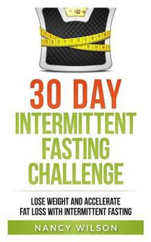 Paperback Intermittent Fasting: Lose Weight and Accelerate Fat Loss with Intermittent Fasting Book