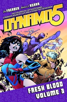 Dynamo 5 Volume 3: Fresh Blood - Book #3 of the Dynamo 5