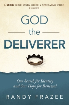 The  Story of God the Deliverer Study Guide with DVD: Our Search for Identity and Our Hope for Renewal
