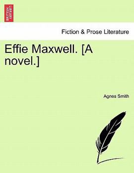 Paperback Effie Maxwell. [A Novel.] Book