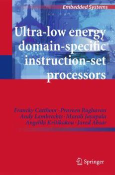 Paperback Ultra-Low Energy Domain-Specific Instruction-Set Processors Book