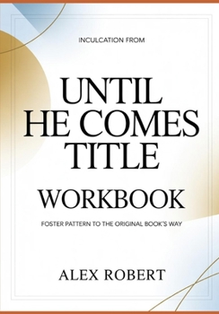 Paperback Inculcation from Until He Comes: Foster Pattern to the original book's way Book