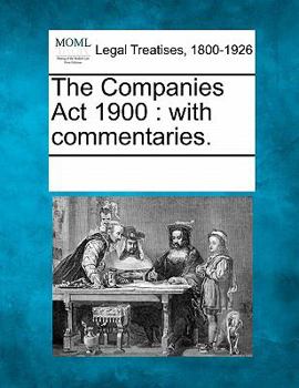 Paperback The Companies ACT 1900: With Commentaries. Book