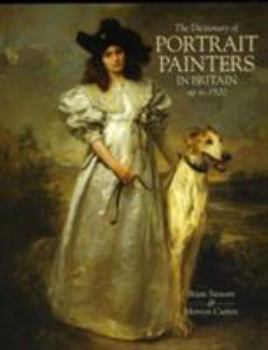 Hardcover Dictionary of Portrait Painters in Britain Up to 1920 Book