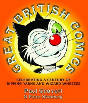 Paperback Great British Comics: Celebrating a Century of Ripping Yarns and Wizard Wheezes Book