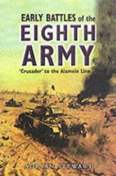 Hardcover Early Battles of the Eighth Army: Crusader to the Alamein Line Book