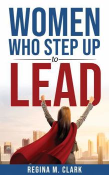 Paperback Women Who Step Up to Lead Book