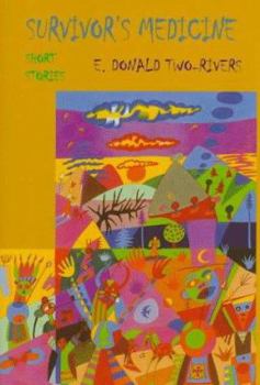Survivor's Medicine: Short Stories (American Indian Literature and Critical Studies Series)