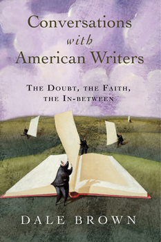 Paperback Conversations with American Writers: The Doubt, the Faith, the In-Between Book