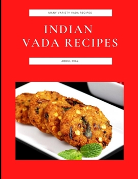 Paperback Indian Vada Recipes: Many Variety Vada Recipes Book