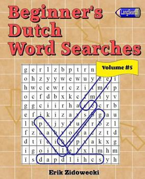 Paperback Beginner's Dutch Word Searches - Volume 5 [Dutch] Book