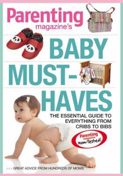 Paperback Baby Must-Haves: The Essential Guide to Everything from Cribs to Bibs Book