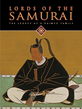 Hardcover Lords of the Samurai: The Legacy of a Daimyo Family Book