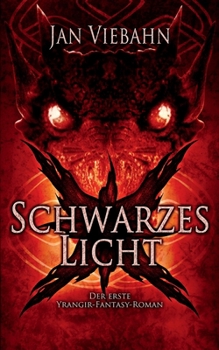 Paperback Schwarzes Licht: Ein Yrangir-Fantasy-Roman [German] Book