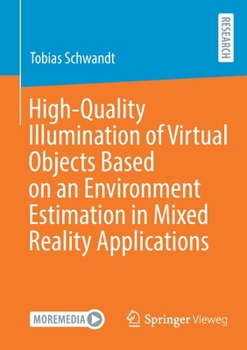 Paperback High-Quality Illumination of Virtual Objects Based on an Environment Estimation in Mixed Reality Applications Book