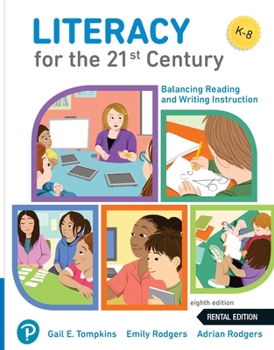 Paperback Literacy for the 21st Century: Balancing Reading and Writing Instruction [RENTAL EDITION] Book