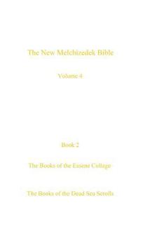 Paperback The New Melchizedek Bible, volume 4, book 2: The Books of the Essene College Book