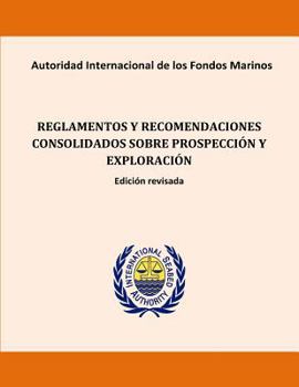 Paperback Reglamentos y recomendaciones consolidados sobre prospección y exploración. Edic [Spanish] Book