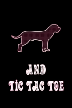 Paperback And Tic Tac Toe: Dog Owners And Tic Tae Toe Board Game Enthusiasts Book 6"x9" 100 pages Notebook Book