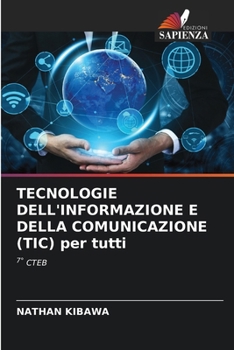 TECNOLOGIE DELL'INFORMAZIONE E DELLA COMUNICAZIONE (TIC) per tutti (Italian Edition)