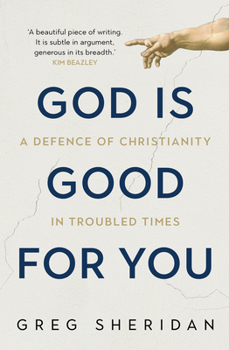 Paperback God Is Good for You: A Defence of Christianity in Troubled Times Book
