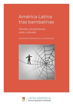 América Latina tras bambalinas: Teorías conspirativas, usos y abusos (Spanish Edition)