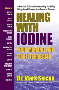 Paperback Healing with Iodine: Your Missing Link to Better Health Book
