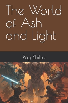 Paperback The World of Ash and Light (The Last Age Saga) Book