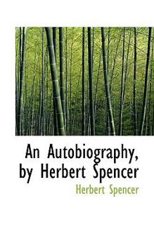 Paperback An Autobiography, by Herbert Spencer Book