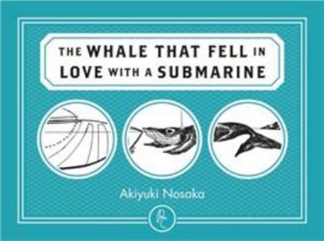 Paperback The Whale That Fell in Love with a Submarine Book