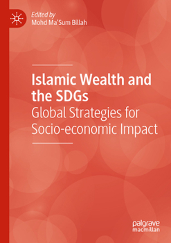 Islamic Wealth and the SDGs: Global Strategies for Socio-economic Impact