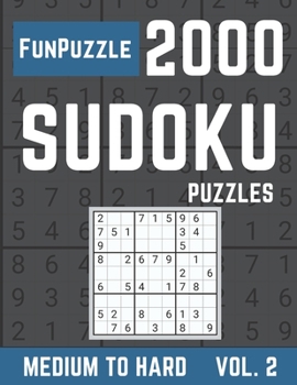 Paperback FunPuzzle 2000 Sudoku Puzzles Medium to Hard: Sudoku puzzle book for adults with Solutions - Vol. 2 Book