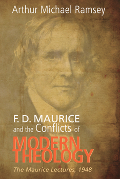 Paperback F. D. Maurice and the Conflicts of Modern Theology Book