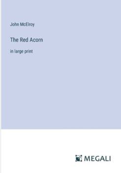 Paperback The Red Acorn: in large print Book