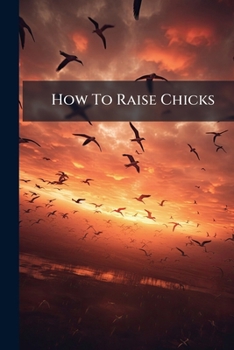 Paperback How To Raise Chicks Book