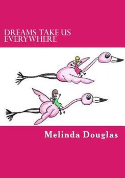 Paperback Dreams Take Us Everywhere Book