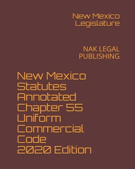 Paperback New Mexico Statutes Annotated Chapter 55 Uniform Commercial Code 2020 Edition: Nak Legal Publishing Book