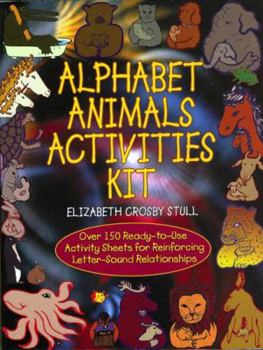 Paperback Alphabet Animals Activities Kit: Over 150 Ready-To0use Activity Sheets for Reinforcing Letter-Sound Relationships Book