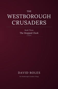 The Stopped Clock: Book Three of The Westborough Crusaders (The Westborough Crusaders Trilogy)