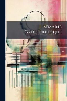 Paperback Semaine Gynecologique [French] Book