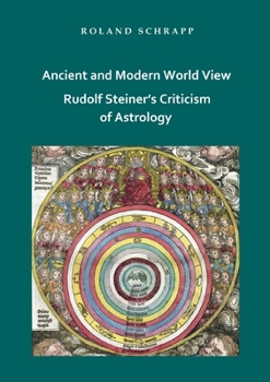 Paperback Ancient and Modern World View - Rudolf Steiner's Criticism of Astrology Book