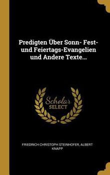 Hardcover Predigten Über Sonn- Fest- und Feiertags-Evangelien und Andere Texte... [German] Book