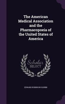 The American Medical Association and the United States Pharmacopoeia: A Reprint of the Pamphlets of Dr. H.C. Wood, Mr. Alfred B. Taylor, the ... with a Rejoinder Addressed to the Profe